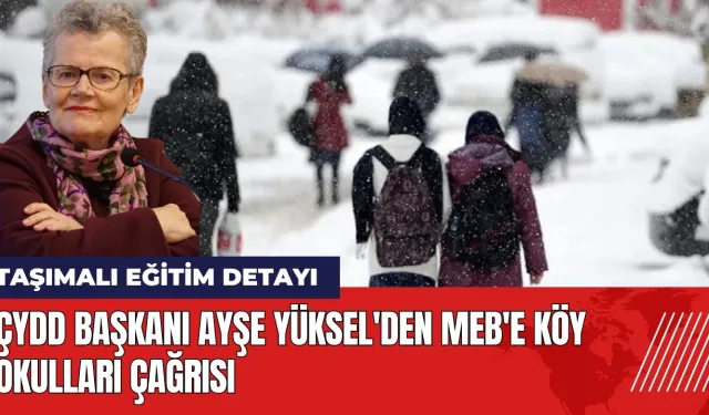 ÇYDD Genel Başkanı Ayşe Yüksel'den MEB'e köy okulları çağrısı