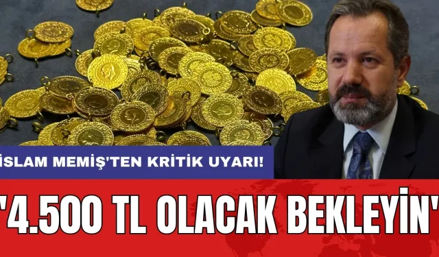 İslam Memiş'ten kritik uyarı: '4.500 TL olacak bekleyin'