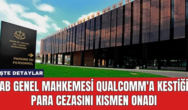 AB Genel Mahkemesi Qualcomm'a Kestiği Para Cezasını Kısmen Onadı