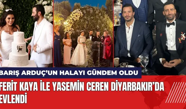 Ferit Kaya ile Yasemin Ceren evlendi! Barış Arduç halay çekti