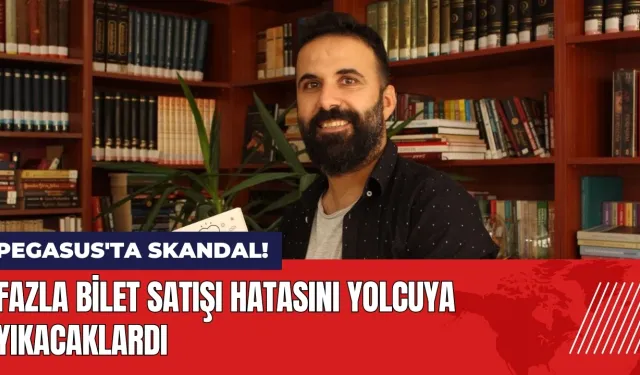 Pegasus'ta skandal! Fazla bilet satışı hatasını yolcuya yıkacaklardı