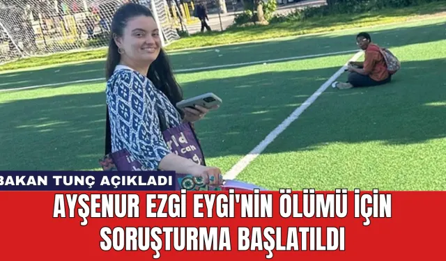 Ayşenur Ezgi Eygi'nin Ölümü İçin Soruşturma Başlatıldı