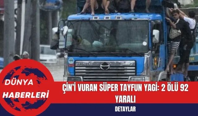 Çin’i Vuran Süper Tayfun Yagi: 2 Ölü 92 Yaralı