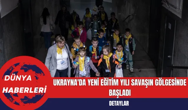 Ukrayna'da Yeni Eğitim Yılı Savaşın Gölgesinde Başladı