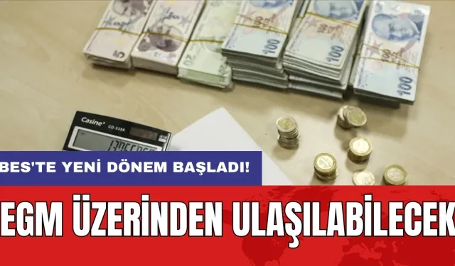 BES'te yeni dönem başladı! EGM üzerinden ulaşılabilecek