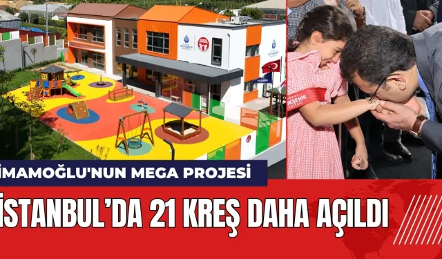 İmamoğlu'nun mega projesi: İstanbul’da 21 kreş daha açıldı