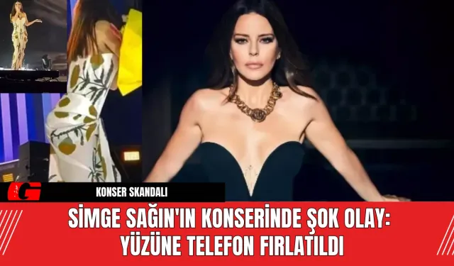 Simge Sağın'ın Konserinde Şok Olay: Yüzüne Telefon Fırlatıldı