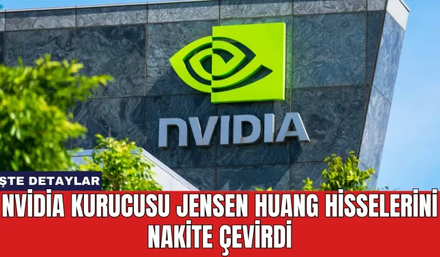 Nvidia Kurucusu Jensen Huang Hisselerini Nakite Çevirdi