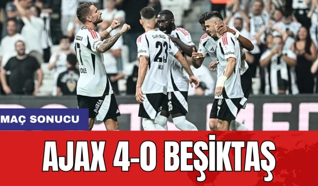 Ajax 2-0 Beşiktaş