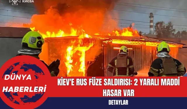 Kiev'e Rus Füze Saldırısı 2 Yaralı Maddi Hasar Var