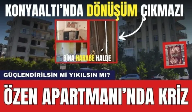 Konyaaltı'nda Dönüşüm Çıkmazı! Özen Sitesi'nden Güçlendirme Çağrısı