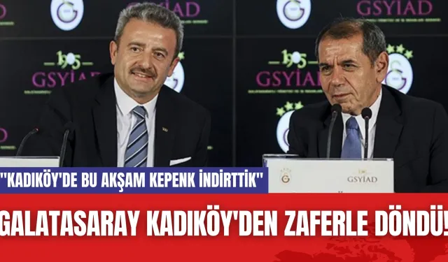 Galatasaray Kadıköy'den Zaferle Döndü! "Kadıköy'de bu akşam kepenk indirttik"