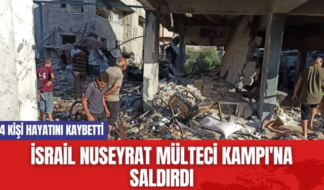 İsrail Nuseyrat Mülteci Kampı'na Saldırdı: 14 Kişi Hayatını Kaybetti