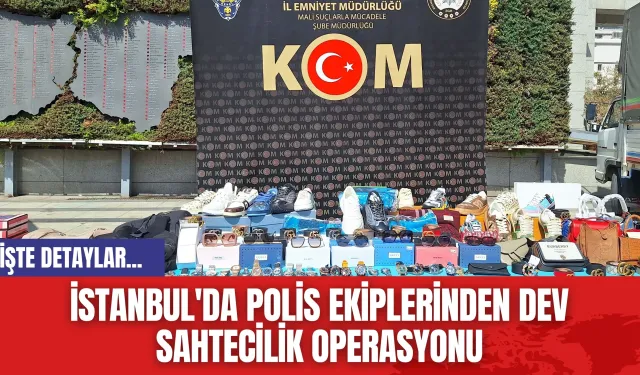 İstanbul'da Polis Ekiplerinden Dev Sahtecilik Operasyonu