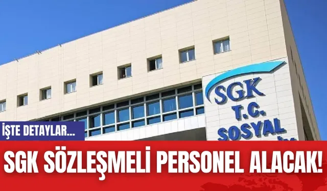 SGK Sözleşmeli Personel Alacak!