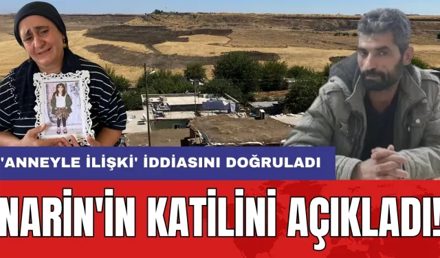 Narin'in kat*lini açıkladı! 'Anneyle ilişki' iddiasını doğruladı!