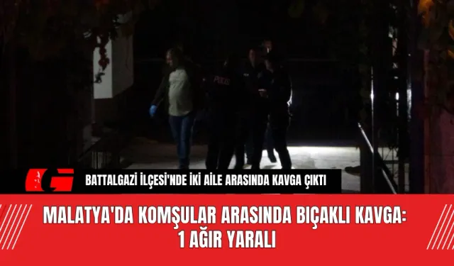 Malatya'da Komşular Arasında B*çaklı K*vga: 1 Ağır Yaralı