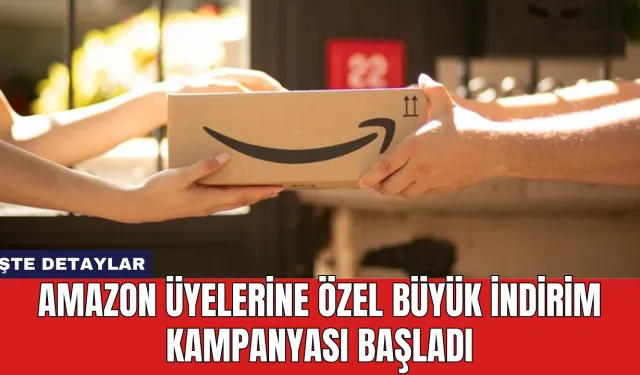 Amazon Üyelerine Özel Büyük İndirim Kampanyası Başladı