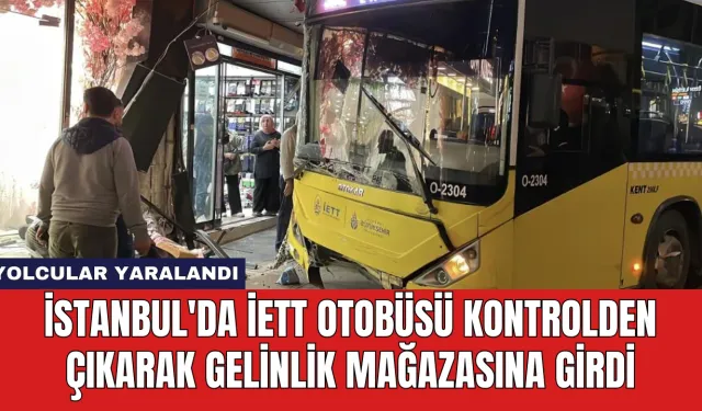 İstanbul'da İETT Otobüsü Kontrolden Çıkarak Gelinlik Mağazasına Girdi