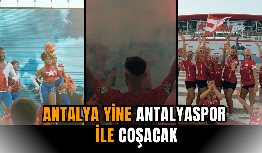 Antalya yine Antalyaspor ile coşacak