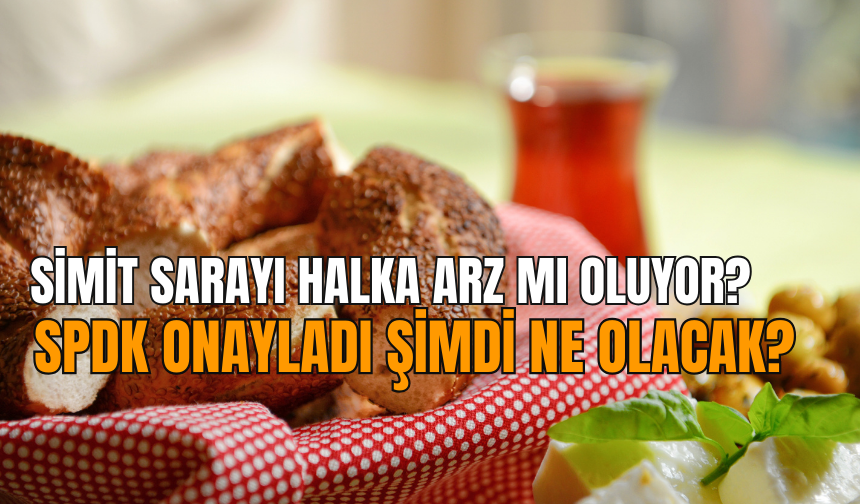 Simit Sarayı halka arz mı oluyor?