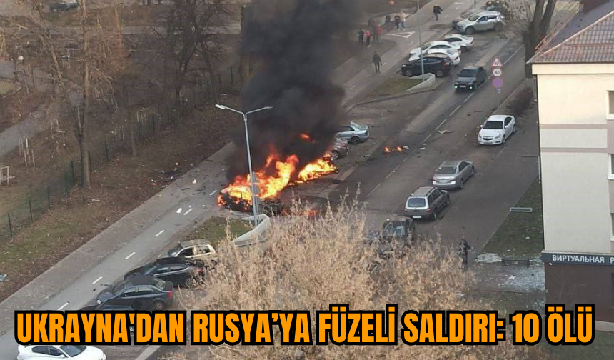 Ukrayna'dan Rusya’ya füzeli saldırı: 10 ölü