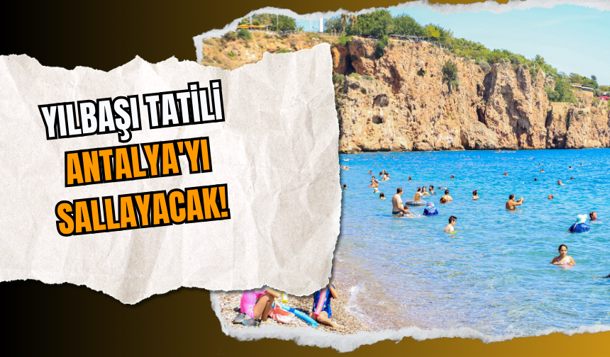 Yılbaşı Tatili Antalya'yı Sallayacak!