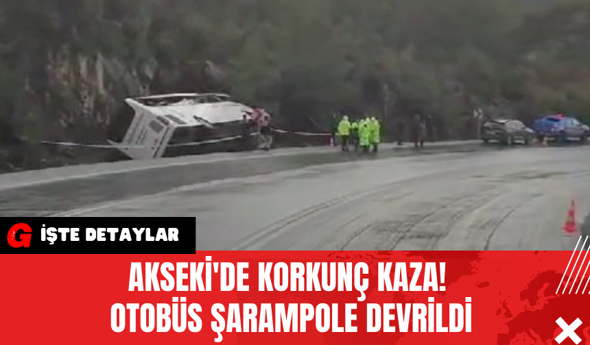 Akseki'de Korkunç Kaza! Otobüs Şarampole Devrildi