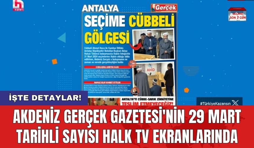 Akdeniz Gerçek Gazetesi'nin 29 Mart tarihli sayısı Halk TV ekranlarında