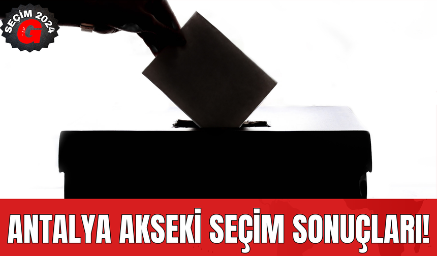 Antalya Akseki Seçim Sonuçları