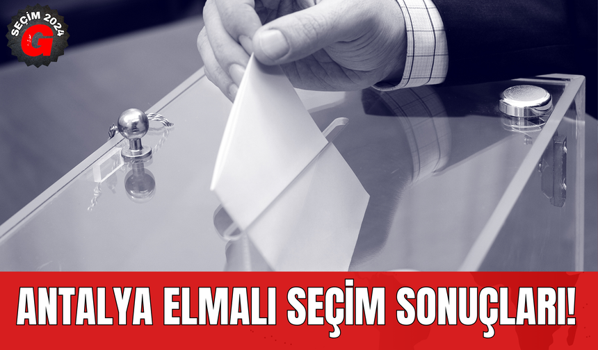 Antalya Elmalı Seçim Sonuçları