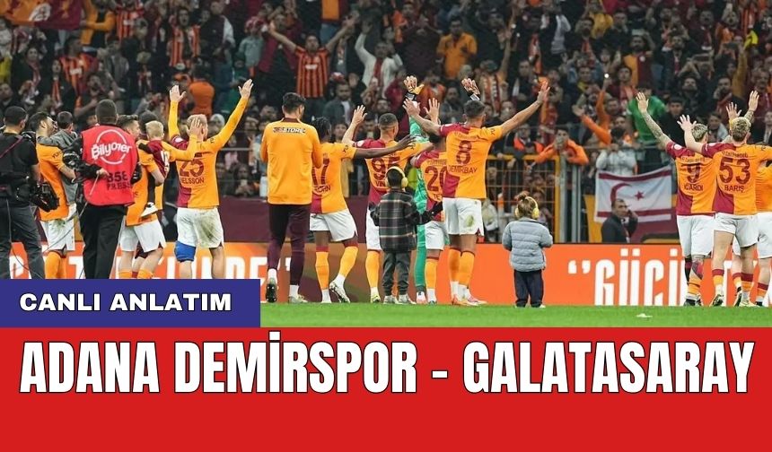 Adana Demirspor - 2 Galatasaray Canlı Anlatım