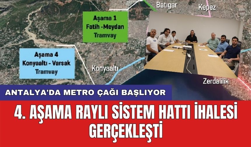Antalya'da metro çağı başlıyor: 4. aşama raylı sistem hattı ihalesi gerçekleşti
