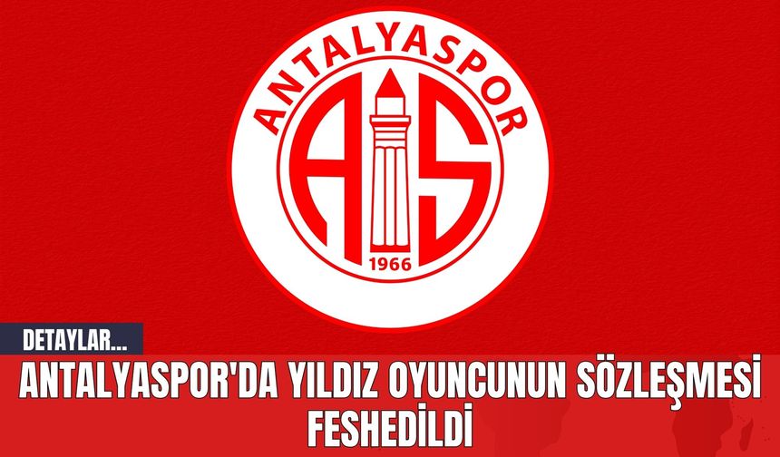 Antalyaspor'da Yıldız Oyuncunun Sözleşmesi Feshedildi