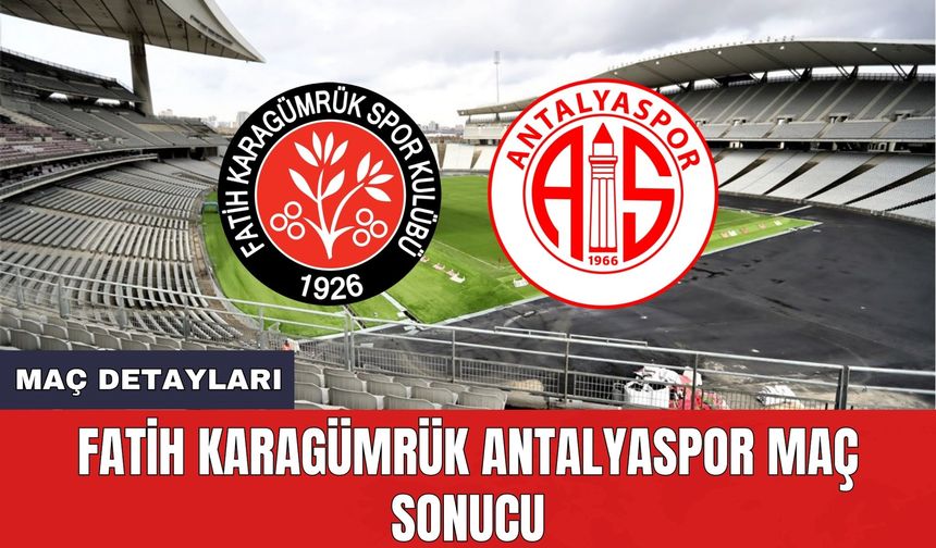 Fatih Karagümrük Antalyaspor maçı ne zaman saat kaçta hangi kanalda? Muhtemel 11'ler