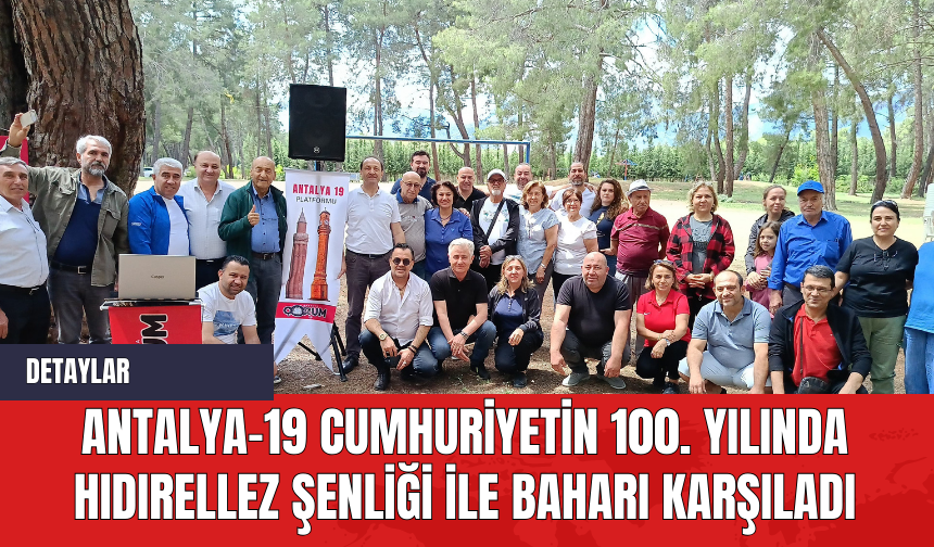 Antalya-19 Cumhuriyetin 100. Yılında Hıdırellez Şenliği ile Baharı Karşıladı