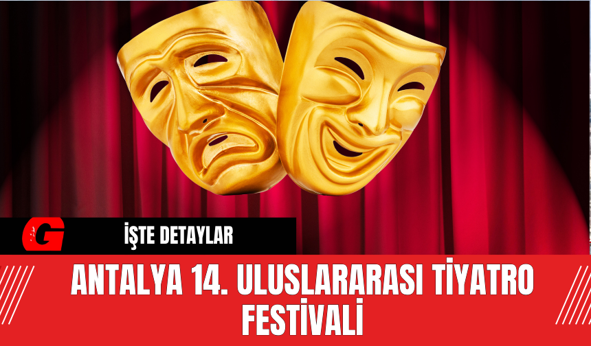Antalya 14. Uluslararası Tiyatro Festivali