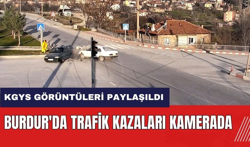 Burdur'da trafik kazaları kamerada! KGYS görüntüleri paylaşıldı