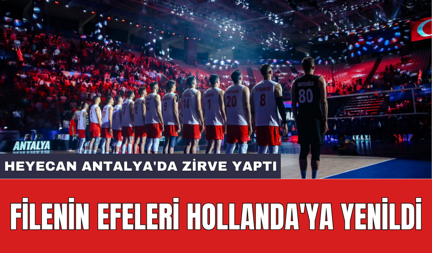 Filenin Efeleri Hollanda'ya yenildi