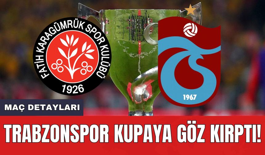 Karagümrük - Trabzonspor Maçı İlk 11'ler