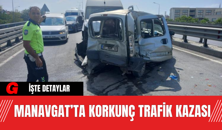 Manavgat’ta Korkunç Trafik Kazası