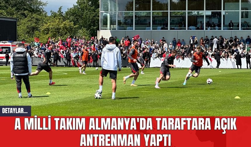 A Milli Takım Almanya'da Taraftara Açık Antrenman Yaptı