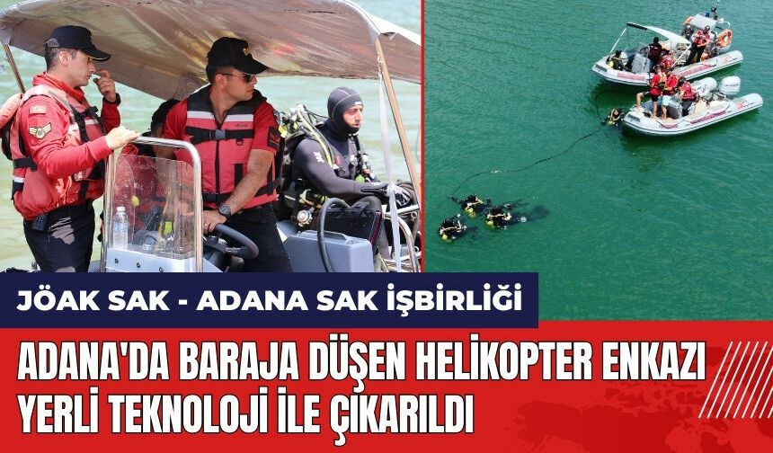 Adana'da baraja düşen helikopter enkazı yerli teknoloji ile çıkarıldı