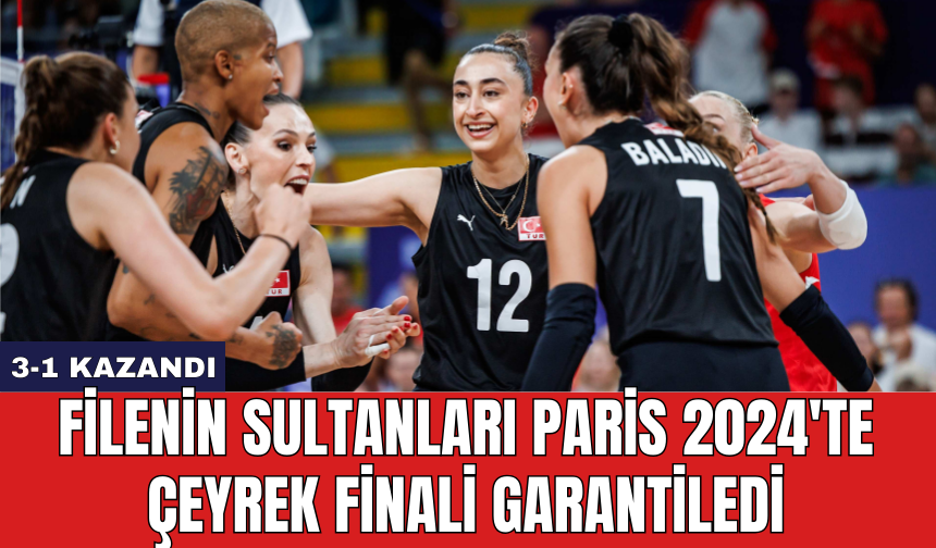 Filenin Sultanları Paris 2024'te çeyrek finali garantiledi