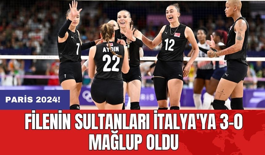 Paris 2024: Filenin Sultanları İtalya'ya 3-0 mağlup oldu