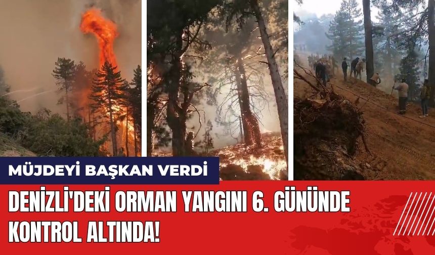 Denizli'deki Orman Yangını 6. Gününde Kontrol Altında!