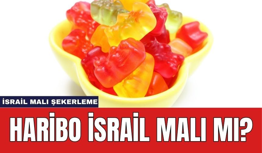 Haribo Boykot mu? Haribo Hangi Ülkenin Malı?