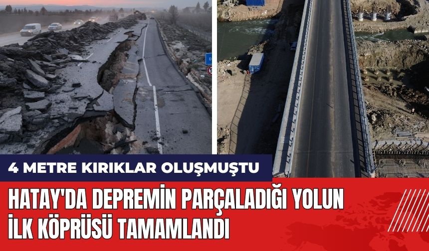 Hatay'da Depremin Parçaladığı Yolun İlk Köprüsü Tamamlandı