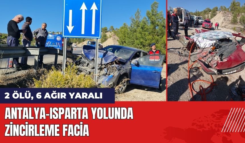 Antalya-Isparta Yolunda Zincirleme Facia: 2 Ölü 6 Ağır Yaralı