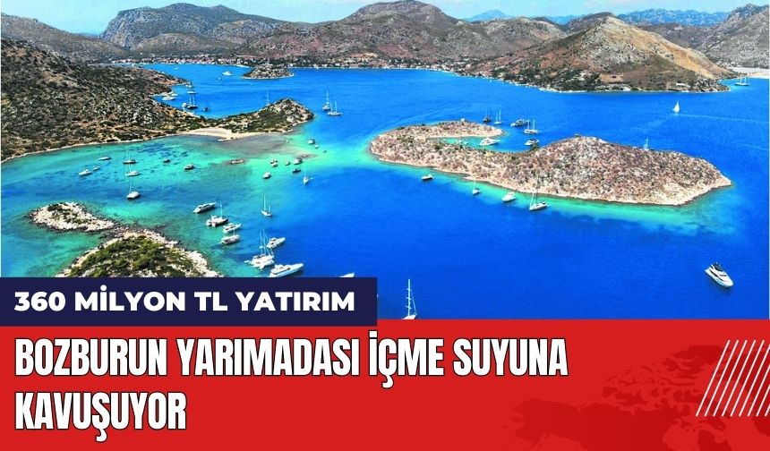 Bozburun Yarımadası İçme Suyuna Kavuşuyor